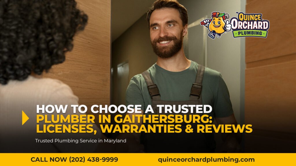 How to Choose a Trusted Plumber in Gaithersburg: Licenses, Warranties & Reviews
